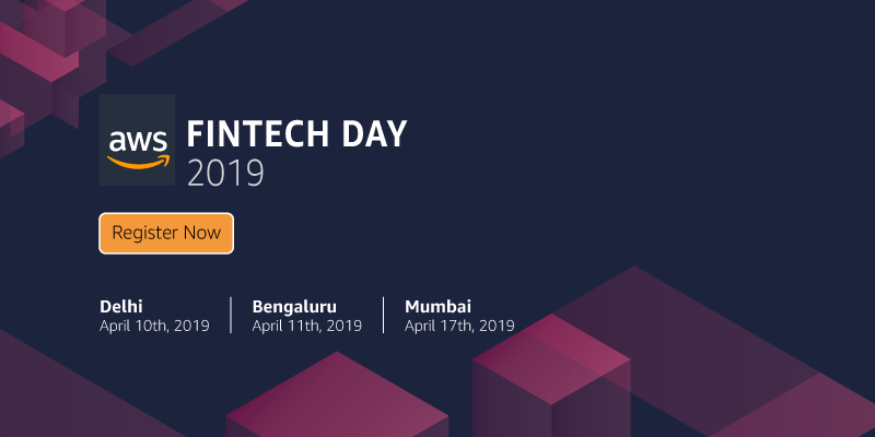 AWS FinTech Day will bring together key stakeholders from financial community to discuss India’s future in FinTech