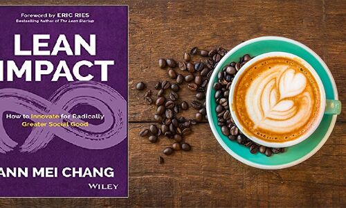 Value, growth, impact: how the lean startup approach can transform social enterprise Value, growth, impact: how the lean startup approach can transform social enterprise