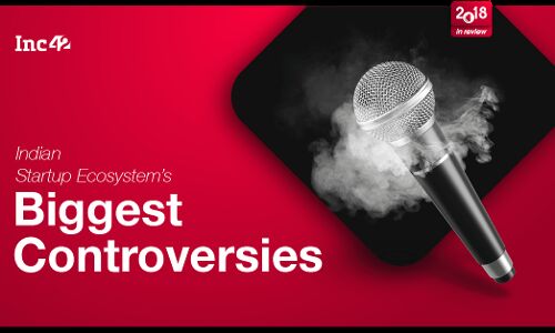 The biggest controversies of Indian Startup Ecosystem in 2018