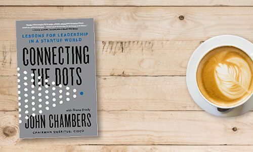 Success tips in a startup world: leadership lessons from John Chambers, Cisco’s CEO for 20 years