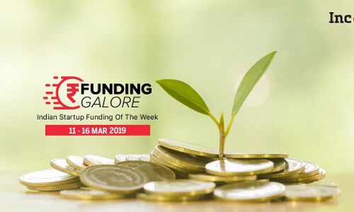 Funding Galore: Indian Startup Funding Of The Week [11-16 Mar]
