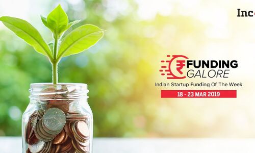Funding Galore: Indian Startup Funding Of The Week [18-23 Mar]