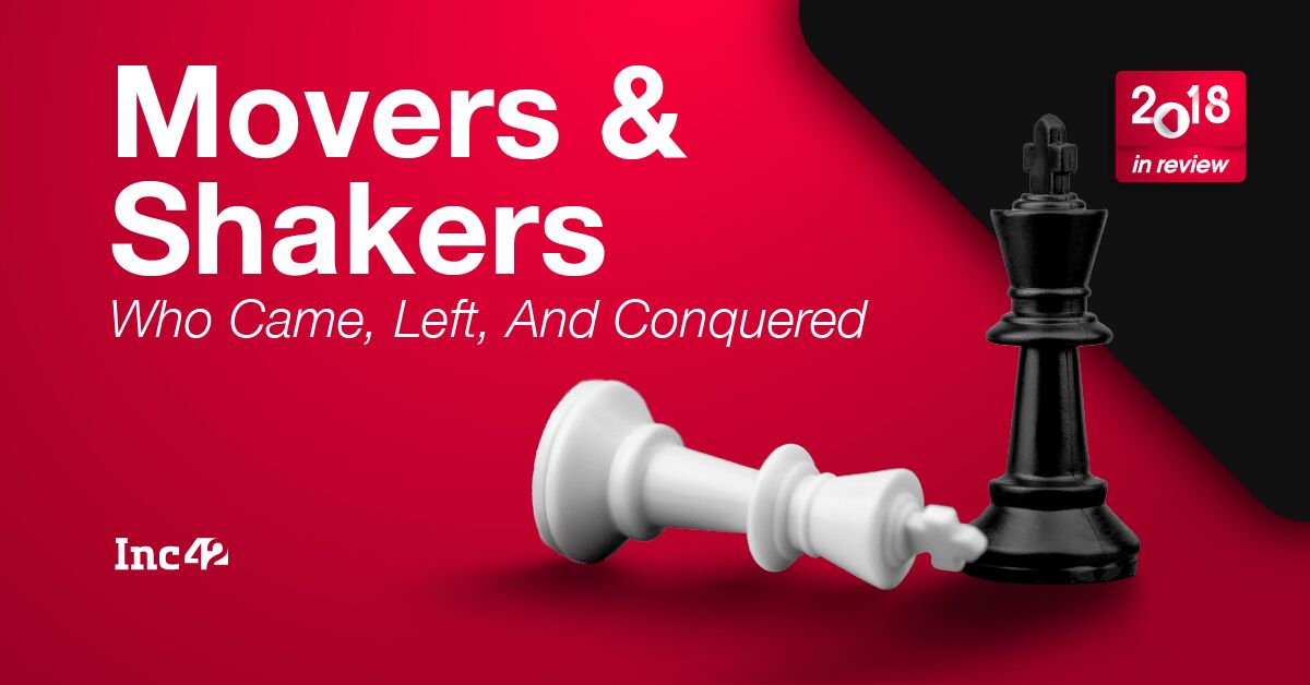 2018 In Review: Movers & Shakers Who Came, Left, And Conquered