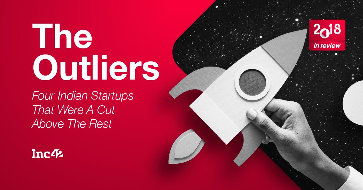 2018 In Review: Four Indian Startups That Were A Cut Above The Rest